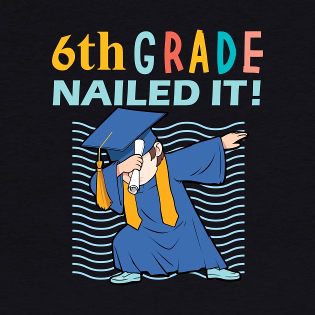 6th grade nailed it - 6th grade graduation gift by DODG99